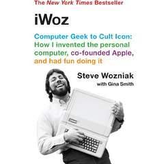 Image: iWoz: Computer Geek to Cult Icon, by Steve Wozniak, Gina Smith. Publisher: W. W. Norton and Company; Reprint edition (October 17, 2007)