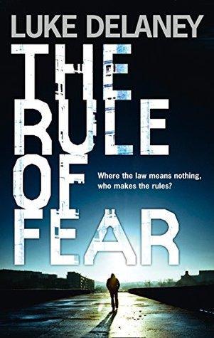 ARC Review: The Rule of Fear by Luke Delaney