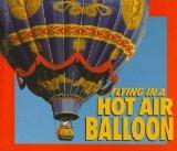Image: Flying in a Hot Air Balloon by Cheryl Walsh Bellville. Publisher: Carolrhoda Books (September 1993)
