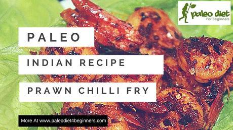 Paleo Indian Seafood Recipe - Prawn Chilli Fry