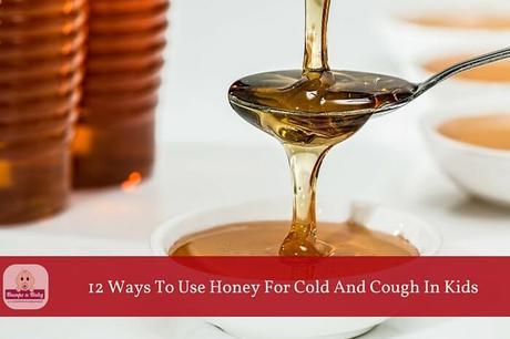 12 Effective Ways to Use Honey for Cough and Cold in Kids