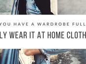 Only Wear Home Clothes