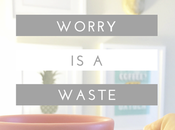 Worry Waste