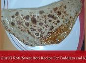 Sweet Roti Recipe Toddlers Kids