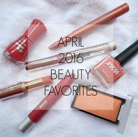My April 2016 Beauty Favorites