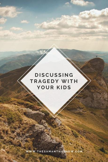 discussing tragedy with your kids