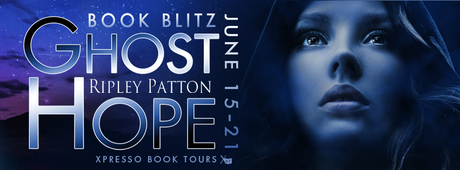 Ghost Hope by Ripley Patton @XpressoReads @rippatton