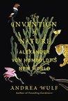 The Invention of Nature: Alexander von Humboldt's New World