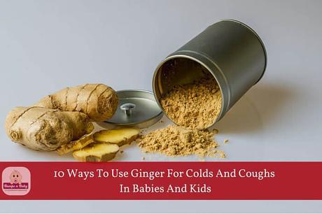 10 Ways to Use Ginger for Colds and Cough in Babies and Kids