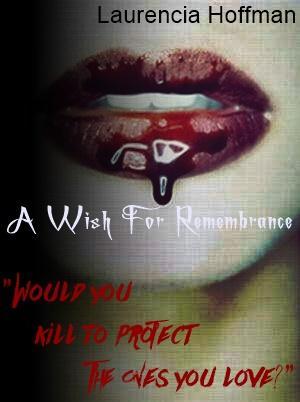 A Wish For Remembrance by Laurencia Hoffman @starange13 @iwritestories7