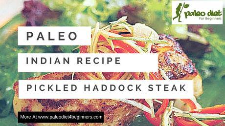 Paleo Indian Fish Recipe - Pickled Haddock Steaks