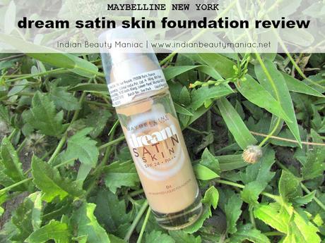 Maybelline New York Dream Satin Skin Foundation review, Maybelline Foundation for dry skin, Satin Finish Foundations, Dream Satin Skin, Indian Beauty Blogger, Review, Indian Makeup Blogger