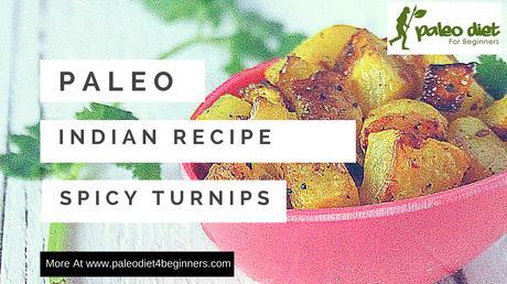 Paleo Indian Vegetable Recipe - Spicy Turnips