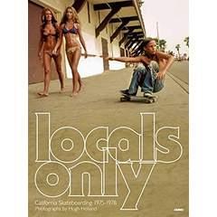 Image: Locals Only: California Skateboarding 1975-1978, by Steve Crist (Editor), Hugh Holland (Photographer). Publisher: AMMO Books; popular ed edition (May 1, 2012)