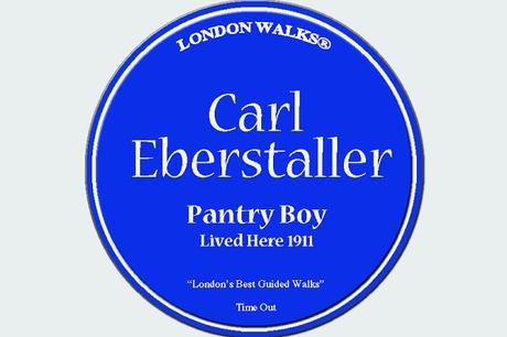 The Missing Plaques of Old #London Town No.8: Carl Eberstaller – A Very European London Tale