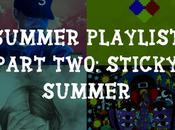 Summer Playlist Part Two: Sticky