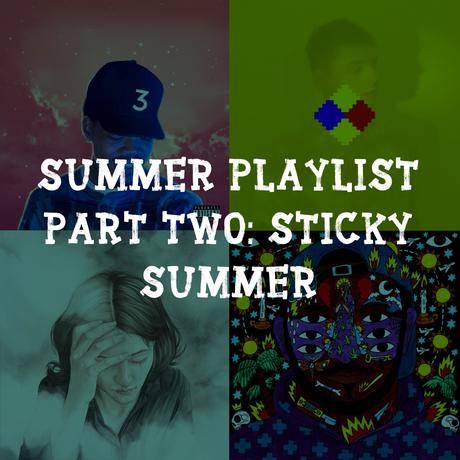Summer Playlist Part Two: Sticky Summer
