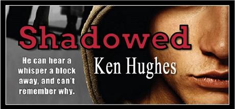 Shadowed by Ken Hughes @TheKenHughes @JGBookSolutions