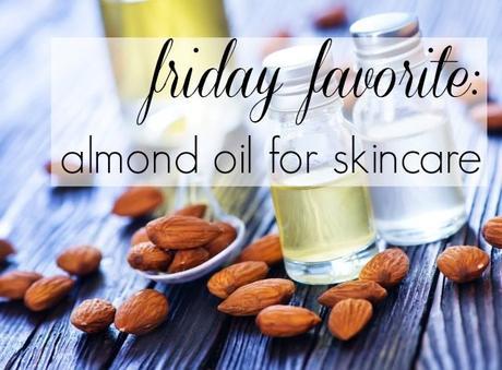 Friday Favorite: Sweet Almond Oil