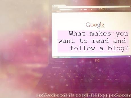 What Makes You Want To Read And Follow A Blog?