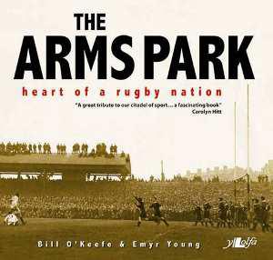 the arms park heart of a rugby nation , bill o'keefe and emyr jones, front cover detail