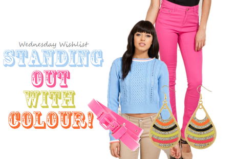 Wednesday Wishlist : Standing out with colour