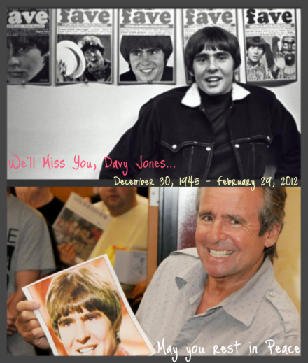 In Loving Memory of Davy Jones.