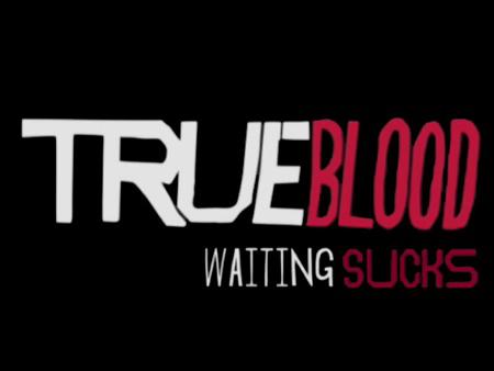 true_blood_waiting_sucks