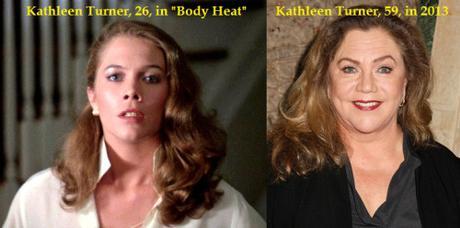 Kathleen Turner, 26 & 59. 