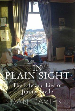 Non-Fiction Review: In Plain Sight (The Life and Lies of Jimmy Savile) by Dan Davies