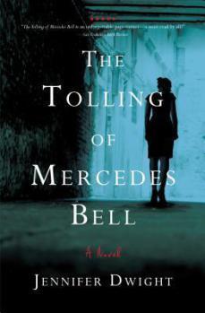 The Tolling of Mercedes Bell by Jennifer Dwight