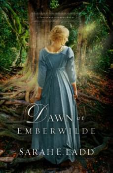 Dawn at Emberwilde by Sarah E. Ladd