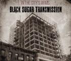 Black Sugar Transmission: In The City's Arms