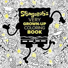 Image: SpongeBob's Very Grown-Up Coloring Book (SpongeBob SquarePants), by Random House (Author), Gregg Schigiel (Illustrator). Publisher: Random House Books for Young Readers; Clr Csm edition (August 9, 2016)