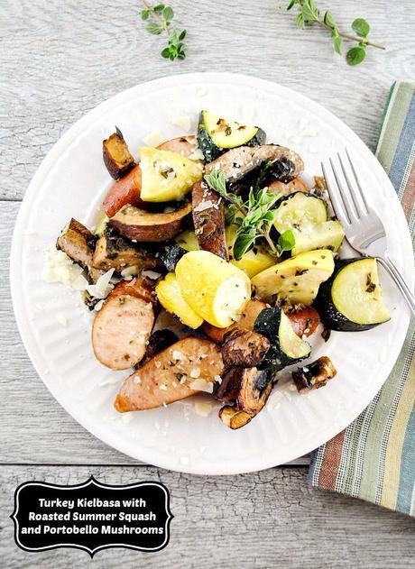 Turkey Kielbasa with Roasted Summer Squash and Portobello Mushrooms