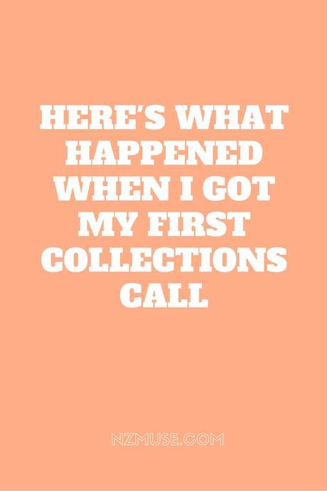 What happened when I got my first ever collections call