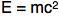 Einstein's Theory of Relativity equation E = m c-squared