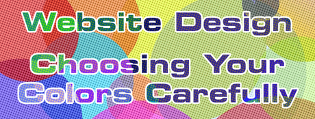 Website Design – Choosing Your Colors Carefully