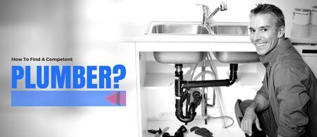 How To Find A Competent Plumber