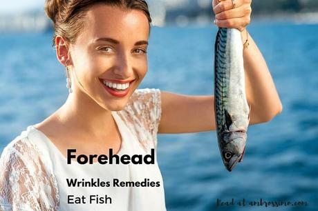 How to get rid of Forehead Wrinkles - Eat Fish