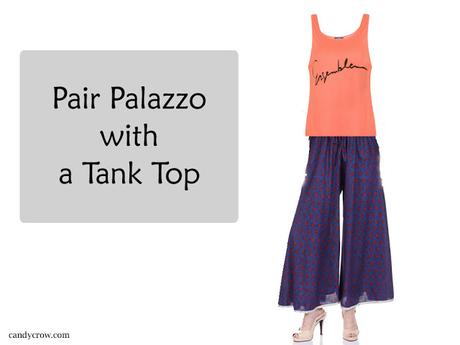 7 Style Tips On What To Wear With Palazzo Pants