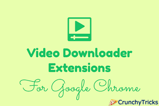 Top 8 Video Downloader Extensions for Google Chrome