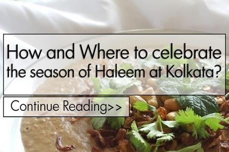 How and where to celebrate the season of Haleem at Kolkata