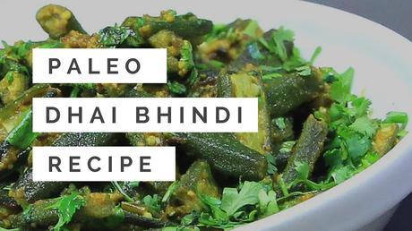 Paleo Indian Vegetarian Recipe - Dhai Bhindhi