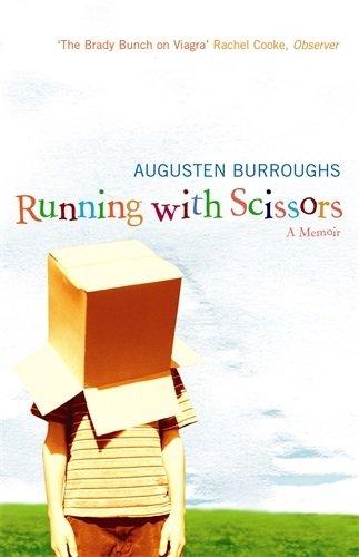 Running With Scissors (A Memoir) by Augusten Burroughs REVIEW