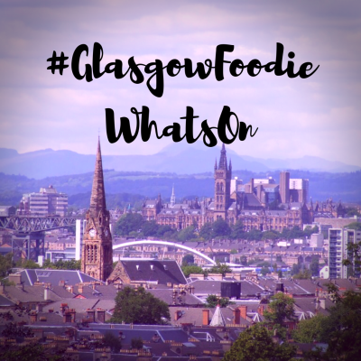 glasgow foodie whats on
