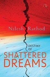 Book Review- Destiny of Shattered Dreams by Nilesh Rathod