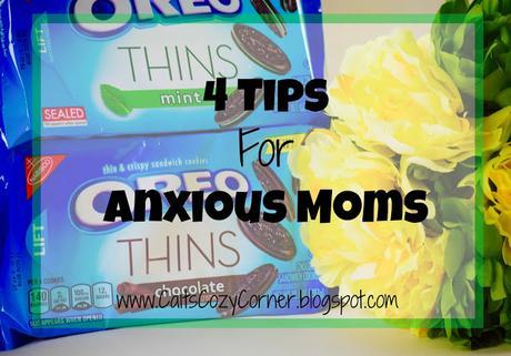 4 Tips For Anxious Moms