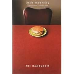 Image: The Hamburger: A History (Icons of America), by Josh Ozersky (Author). Publisher: Yale University Press (May 26, 2009)