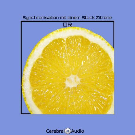 Synchronisation mit einem Stück Zitrone Released